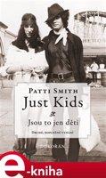 Just Kids / Jsou to jen děti - Patti Smith
