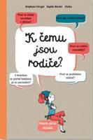 K čemu jsou rodiče? - Stephane Clerget, Sophie Bordet-Petillon