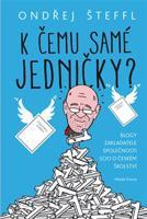 K čemu samé jedničky? - Ondřej Šteffl