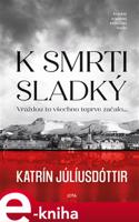 K smrti sladký - Katrín Júlíusdóttir