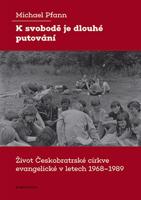 K svobodě je dlouhé putování