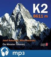 K2 - 8611 metrů, mp3 - Josef Rakoncaj, Miloň Jasanský