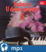 Kabaret U dobré pohody 5. - Miroslav Horníček, Felix Holzmann, Pavel Hanuš, Frygies Kárinthy