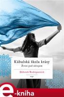 Kábulská škola krásy - Deborah Rodriguezová