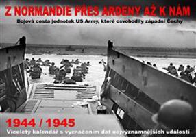 Kalendář - Z Normandie přes Ardeny až k nám 1944/1945. Bojová cesta jednotek US Army, které osvobodily západní Čechy