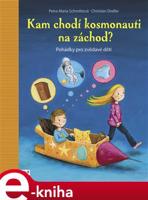 Kam chodí kosmonauti na záchod? - Christian Dreller, Petra Maria Schmittová