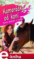 Kamarádky od koní - Nová hvězda v sedle - Antje Szillat