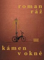 Kámen v okně - Roman Ráž
