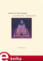 Kameny chrámu - Antoine de Saint-Exupéry