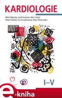 Kardiologie: Svazek I.-V. - Miloš Táborský, Aleš Linhart, Josef Kautzner, Robert Hatala, Eva Goncalvesová, Peter Hlivák, kol.