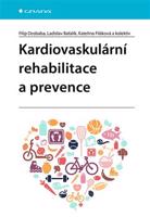 Kardiovaskulární rehabilitace a prevence - Filip Dosbaba, kolektiv, Ladislav Baťalík, Kateřina Filáková