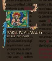 Karel IV. a Emauzy. Liturgie – obraz – text