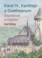 Karel IV., Karlštejn a Goetheanum - Karel König