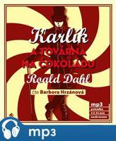 Karlík a továrna na čokoládu, mp3 - Roald Dahl