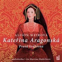 Kateřina Aragonská - Pravá královna