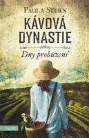 Kávová dynastie - Dny probuzení - Paula Stern