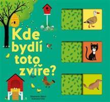 Kde bydlí toto zvíře? - Stéphanie Babin