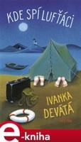 Kde spí lufťáci - Ivanka Devátá
