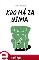 Kdo má za ušima - Marie Rejfová