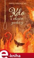 Kdo s ohněm zachází - Pavel Hrdlička