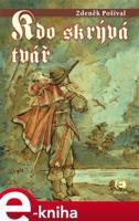Kdo skrývá tvář - Zdeněk Pošíval