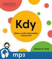 Kdy - Věda a umění dokonalého načasování, mp3 - Daniel H. Pink