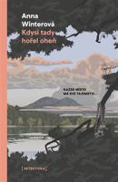 Kdysi tady hořel oheň - Anna Winterová