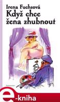 Když chce žena zhubnout - Irena Fuchsová