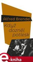 Když dozněl potlesk - Alfred Brendel