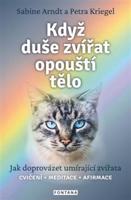 Když duše zvířat opouští tělo - Petra Kriegel, Sabine Arndt