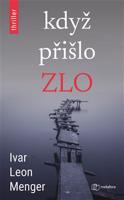 Když přišlo zlo - Ivar Leon Menger