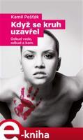 Když se kruh uzavřel - Kamil Pešťák