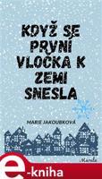 Když se první vločka k zemi snesla - Marie Jakoubková