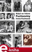 Když se řekne Fuchsoviny - Irena Fuchsová