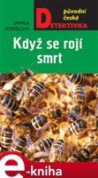 Když se rojí smrt - Jarmila Pospíšilová
