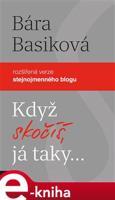 Když skočíš, já taky - Bára Basiková