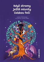 Když stromy ještě mluvily lidskou řečí - Klára Homolková