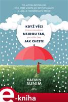Když věci nejdou tak, jak chcete - Haemin Sunim