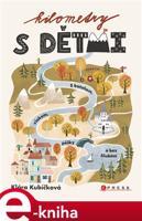 Kilometry s dětmi - Klára Kubíčková