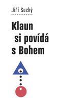 Klaun si povídá s Bohem - Jiří Suchý