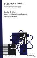(K)lidová věda? - Lenka Krátká, Jana Wohlmuth Markupová, Miroslav Vaněk