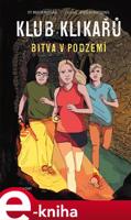 Klub Klikařů – Bitva v podzemí - Vít Martin Matějka