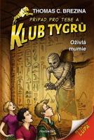 Klub Tygrů - Oživlá mumie
