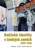 Kněžské identity v českých zemích - Lukáš Fasora, Jiří Hanuš, Tomáš W. Pavlíček, kol.