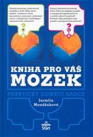 Kniha pro váš mozek. Praktický domácí rádce - Jarmila Mandžuková