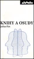 Knihy a osudy - Julius Firt