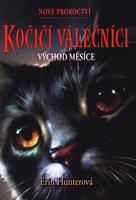 Kočičí válečníci: Nové proroctví (2) - Východ měsíce
