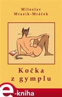 Kočka z gymplu - Miloslav Mrazík-Mráček