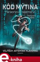 Kód Mýtina - Faraonovo tajemství - Vojtěch Artemian Hlavenka