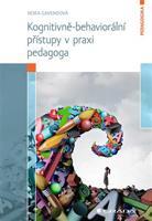 Kognitivně-behaviorální přístupy v praxi pedagoga - Nora Gavendová